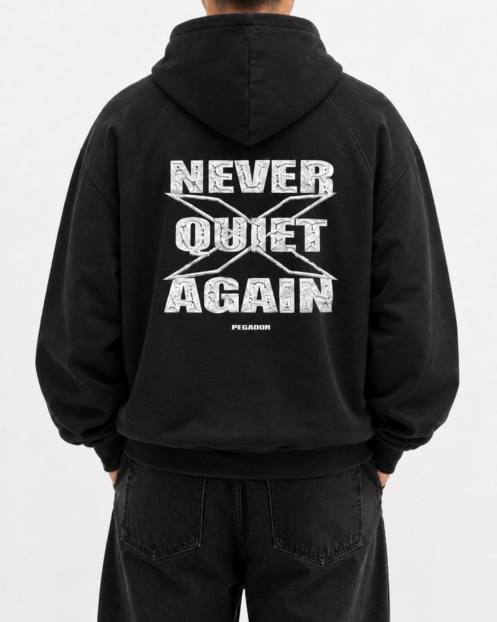 Pegador Hoodie "NEVER QUIET AGAIN"